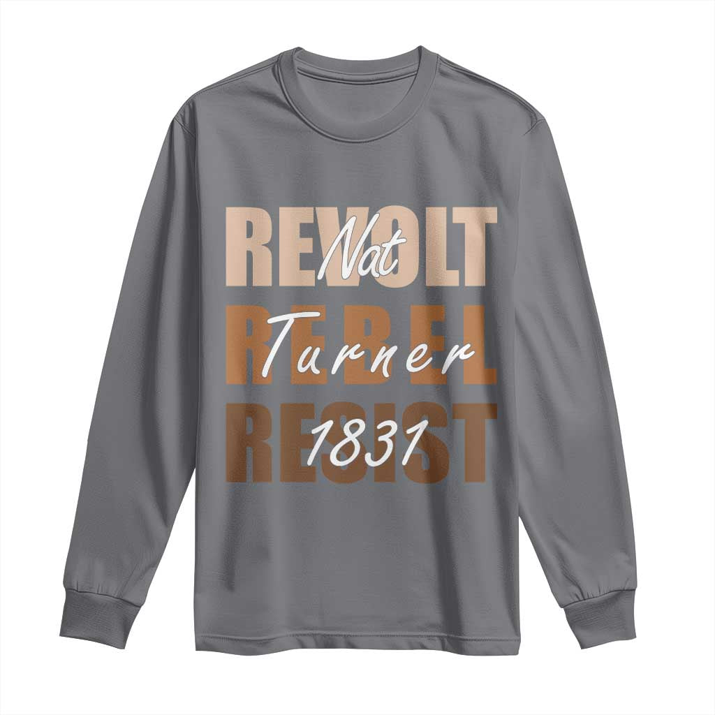 Nat Turner Quote Long Sleeve Shirt Black History Month TS14 Charcoal Print Your Wear