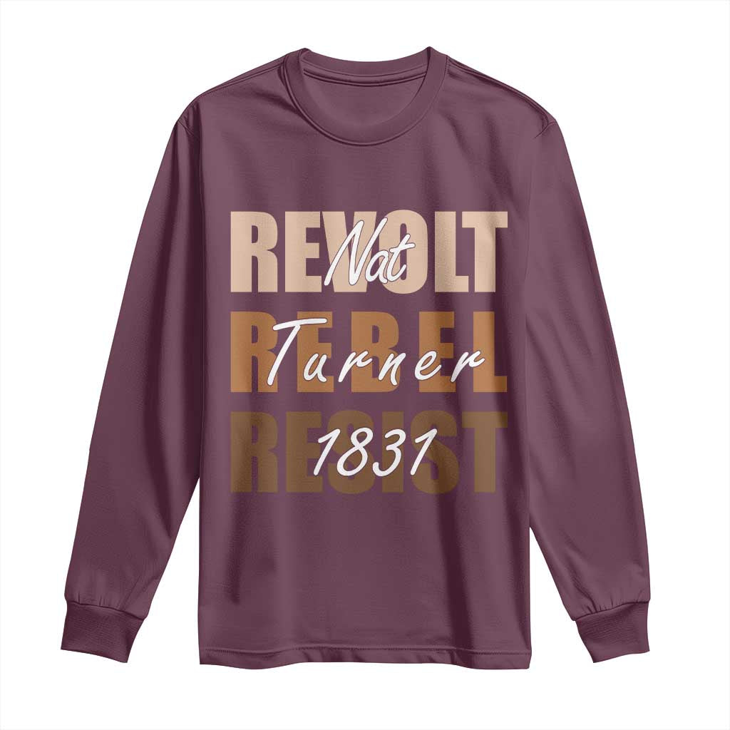 Nat Turner Quote Long Sleeve Shirt Black History Month TS14 Maroon Print Your Wear