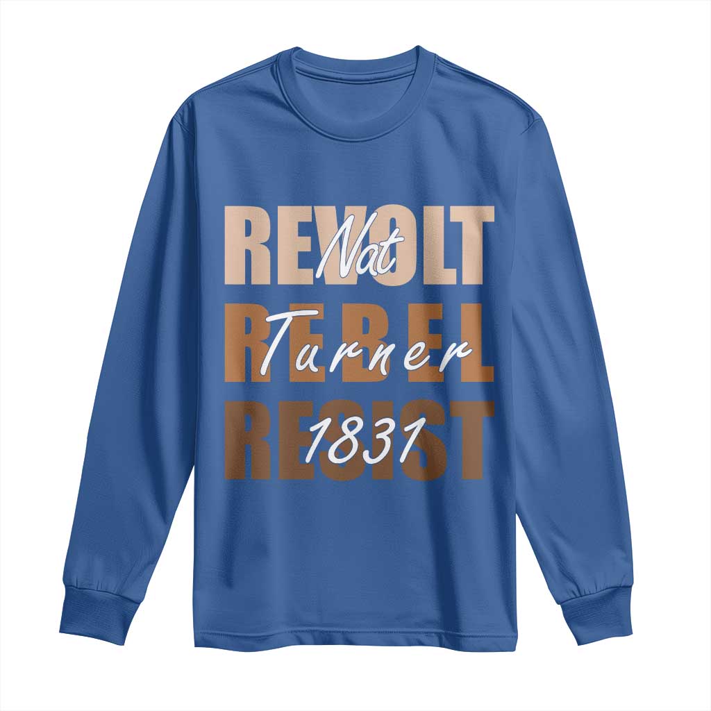Nat Turner Quote Long Sleeve Shirt Black History Month TS14 Royal Blue Print Your Wear