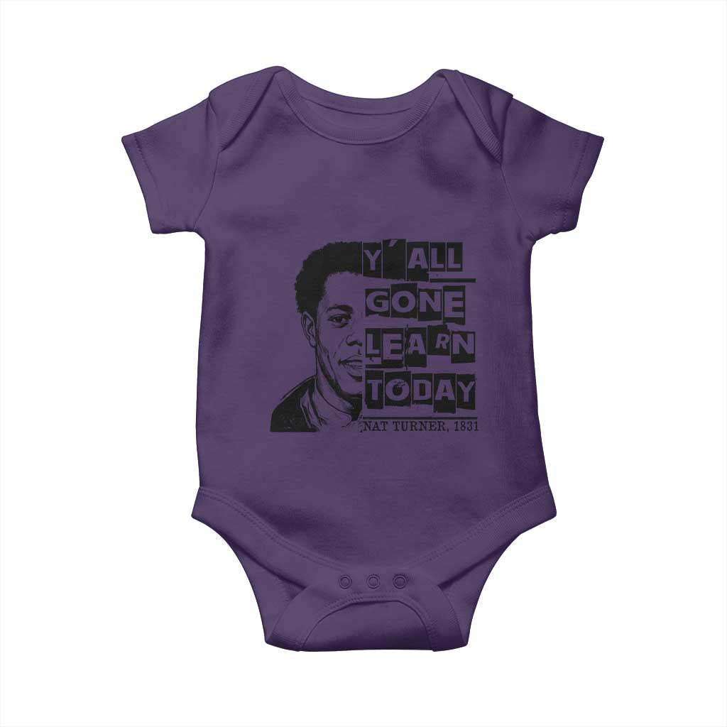 Nat Turner Quote Baby Onesie Black History Hero Y'all Gone Learn Today TS14 Purple Print Your Wear