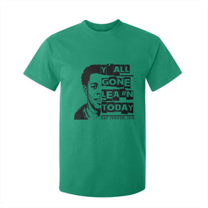 Nat Turner Quote T Shirt For Kid Black History Hero Y'all Gone Learn Today TS14 Irish Green Print Your Wear