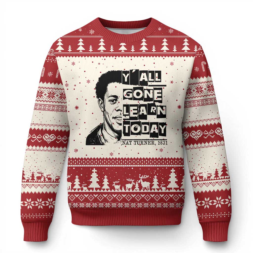 Nat Turner Quote Ugly Christmas Sweater Black History Hero Y'all Gone Learn Today TS14 Beige Red Print Your Wear
