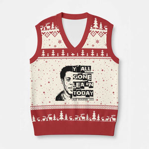 Nat Turner Quote V-Neck Knit Sweater Vest Black History Hero Y'all Gone Learn Today TS14 Beige Red Print Your Wear