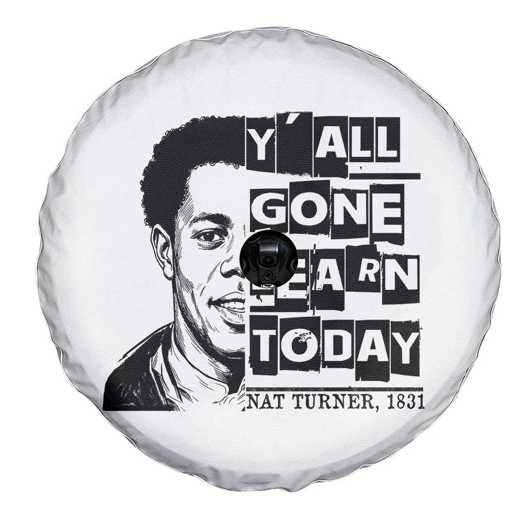 Nat Turner Quote Spare Tire Cover Black History Hero Y'all Gone Learn Today TS14 Print Your Wear