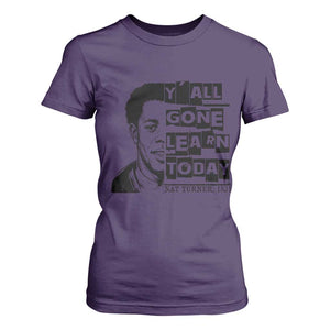 Nat Turner Quote T Shirt For Women Black History Hero Y'all Gone Learn Today TS14 Purple Print Your Wear