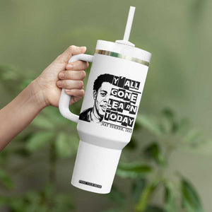 Nat Turner Quote Tumbler With Handle Black History Hero Y'all Gone Learn Today TS14 Print Your Wear