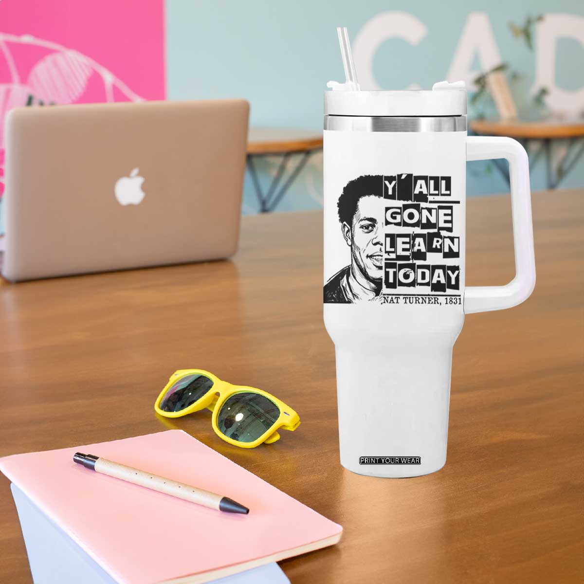 Nat Turner Quote Tumbler With Handle Black History Hero Y'all Gone Learn Today TS14 Print Your Wear