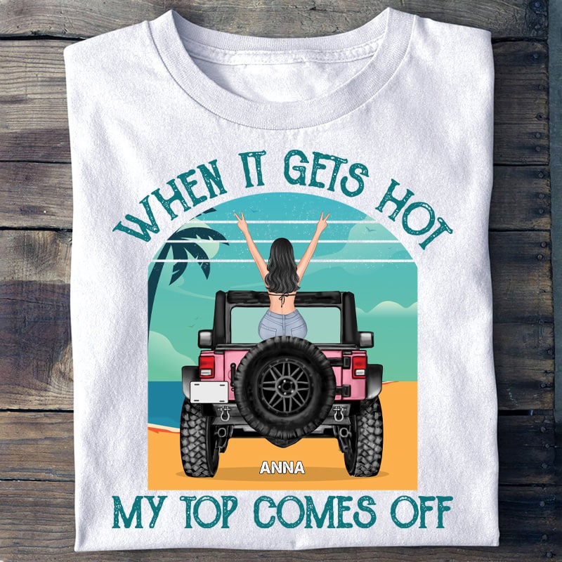 Custom JP Shirt When It Gets Hot My Top Comes Off, JP Girl CTM Youth Custom - Printyourwear