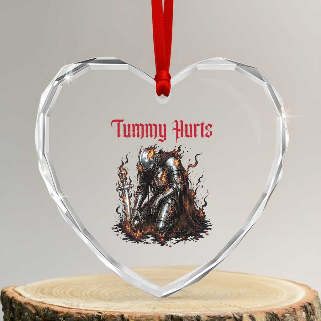 Tummy Hurts Heart Crystal Glass Ornament Funny Medieval Knight Dark Humor TS14 Transparent Glass 3'' Heart Print Your Wear