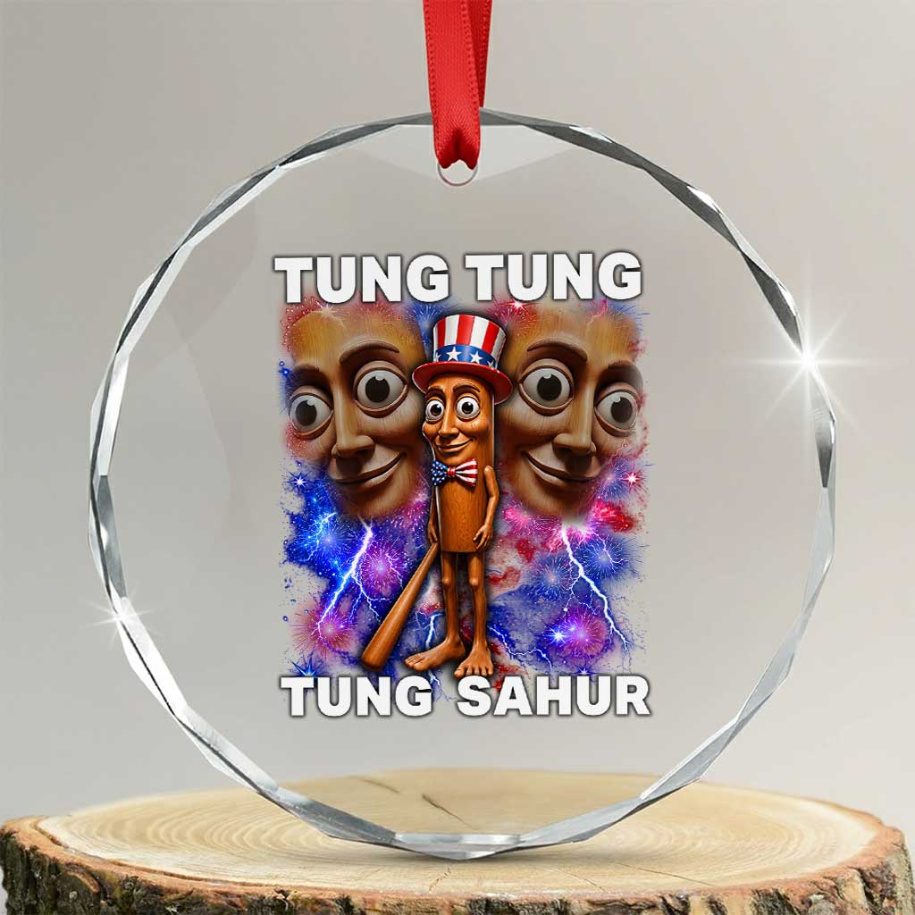 Tung Tung Sahur Italian Brainrot 4th Of July Meme Crystal Glass Ornament TS14 Transparent Glass 3'' Circle Print Your Wear