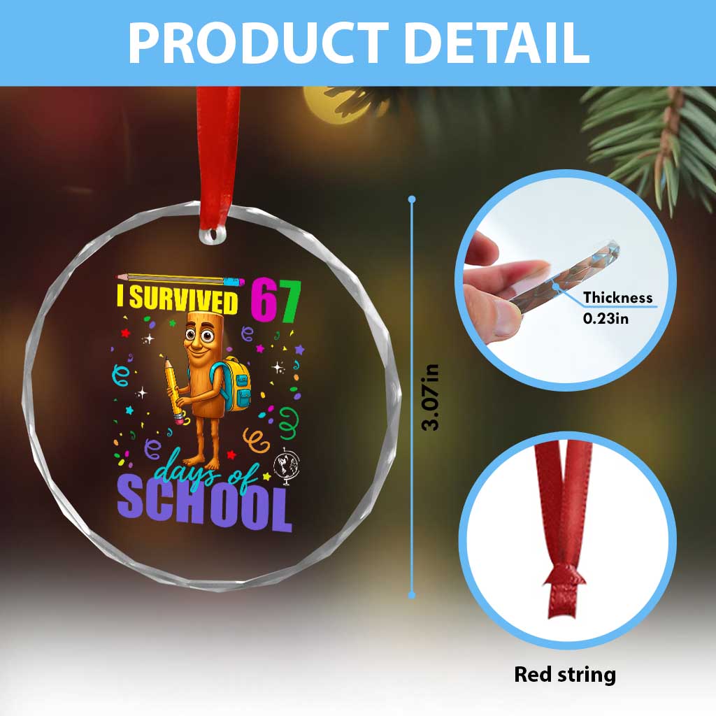Tung Tung Tung Sahur I Survived 67 Days of School Crystal Glass Ornament Funny Six Seven 6 7 Meme Teacher Student TS10 Print Your Wear