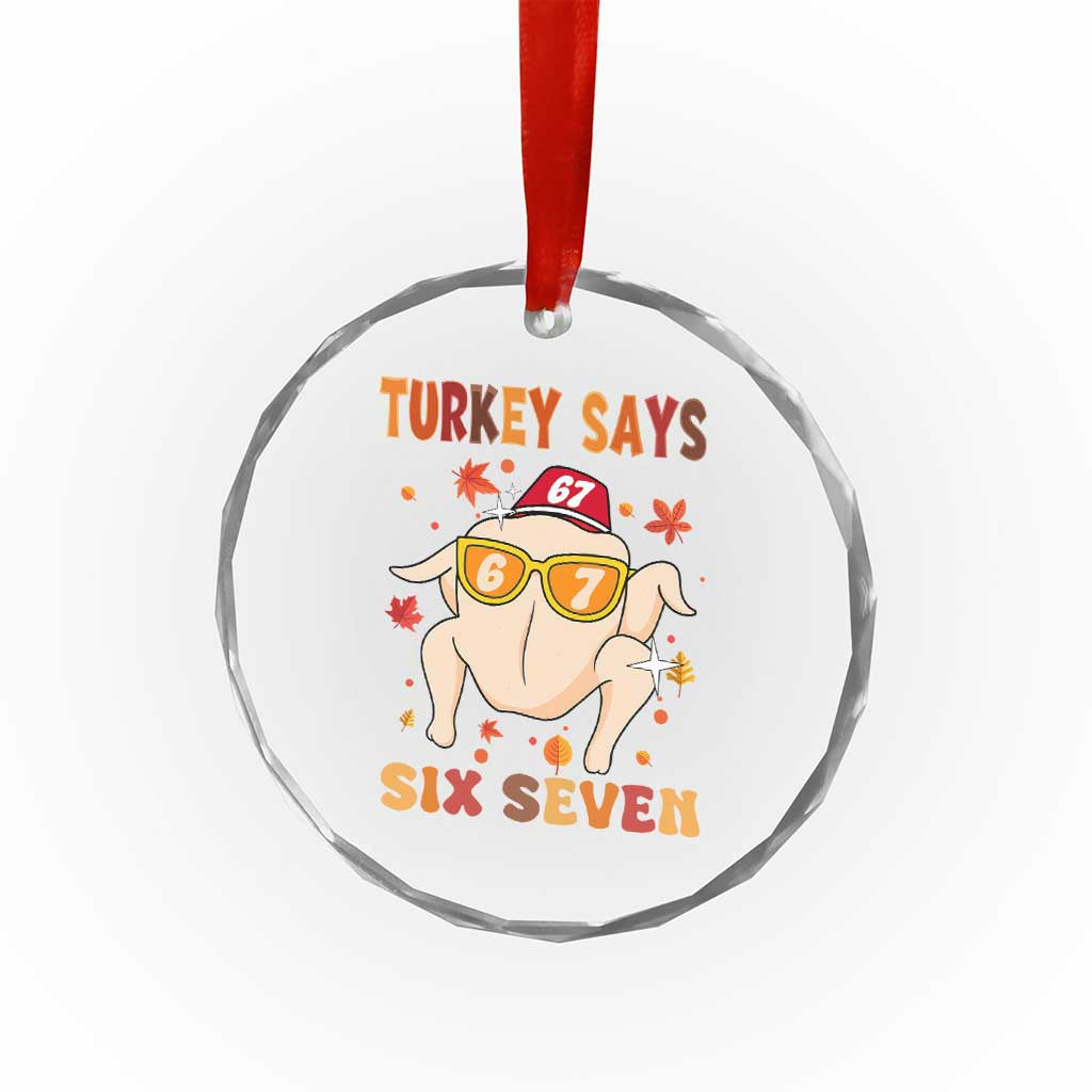 Turkey Says Six Seven Crystal Glass Ornament Funny Thanksgiving Meme Gift TS12 Print Your Wear