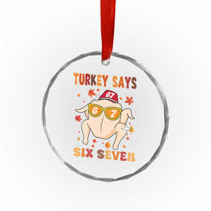 Turkey Says Six Seven Crystal Glass Ornament Funny Thanksgiving Meme Gift TS12 Print Your Wear
