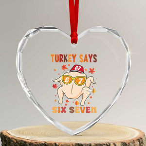 Turkey Says Six Seven Heart Crystal Glass Ornament Funny Thanksgiving Meme Gift TS12 Transparent Glass 3'' Heart Print Your Wear