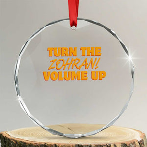 Turn The Volume Up Crystal Glass Ornament Zohran Mamdani TS14 Transparent Glass 3'' Circle Print Your Wear