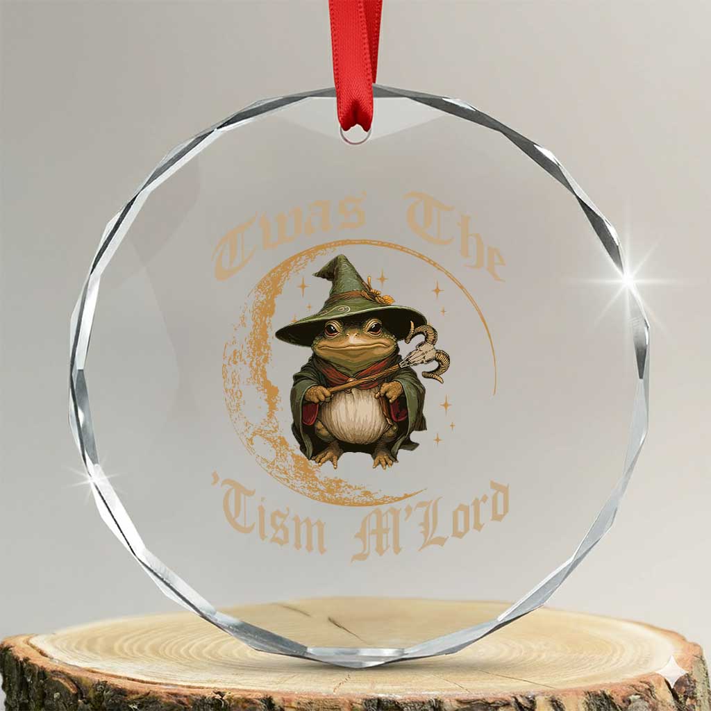 Twas the Tism MLord Frog Crystal Glass Ornament Funny Anti Social Meme TS10 Transparent Glass 3'' Circle Print Your Wear