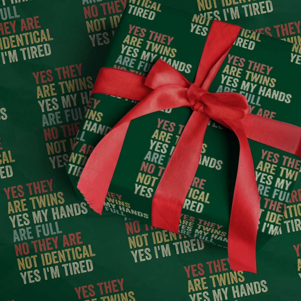 Twin Mom Twin Dad Wrapping Paper Roll Yes They Are Twins My Hands Are Full Yes I Am Tired