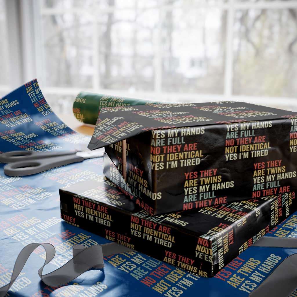 Twin Mom Twin Dad Wrapping Paper Roll Yes They Are Twins My Hands Are Full Yes I Am Tired