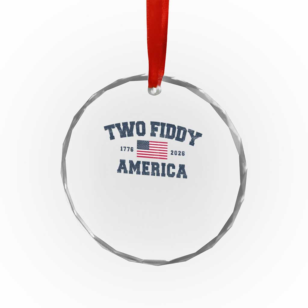 Two Fiddy USA 250th Anniversary Crystal Glass Ornament United States Flag July 4th 2026 1776 Patriotic Humor TS10 Print Your Wear