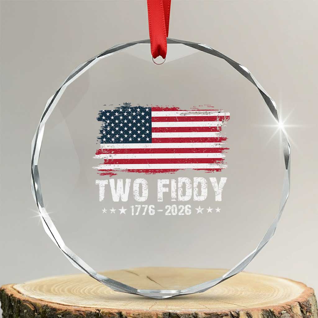 Two Fiddy USA 250th Anniversary Crystal Glass Ornament Vintage American Flag Patriotic Humor TS10 Transparent Glass 3'' Circle Print Your Wear