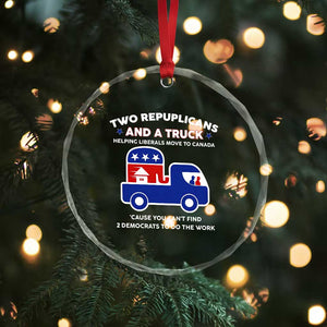 Two Republicans And A Truck Helping Liberals Move To Canada Crystal Glass Ornament Funny Elephant Red White and Blue Sarcastic Political