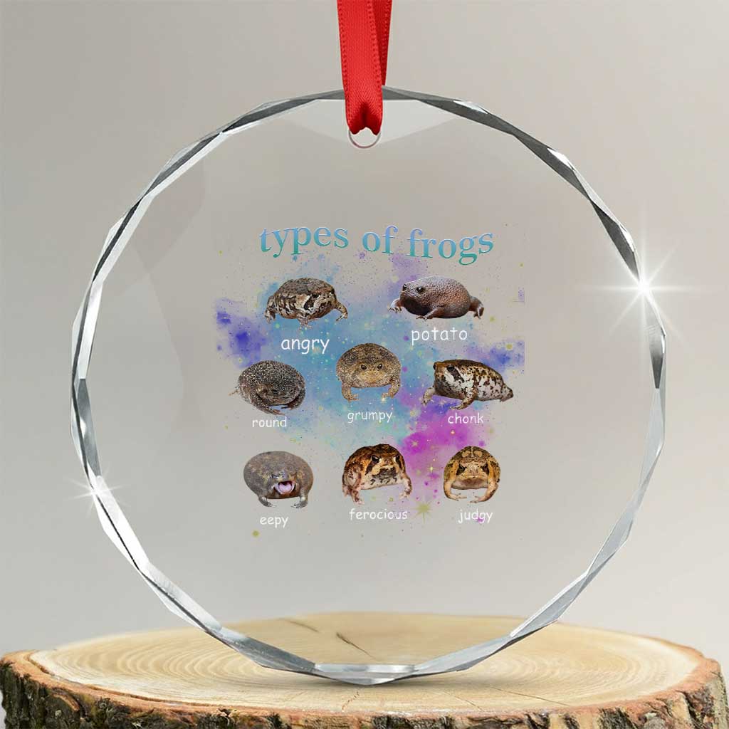Types Of Frogs Funny Rain Frog Meme Chart Crystal Glass Ornament Angry Grumpy Eepy Chonk Potato Round Judgy Ferocious TS02 Transparent Glass 3'' Circle Print Your Wear
