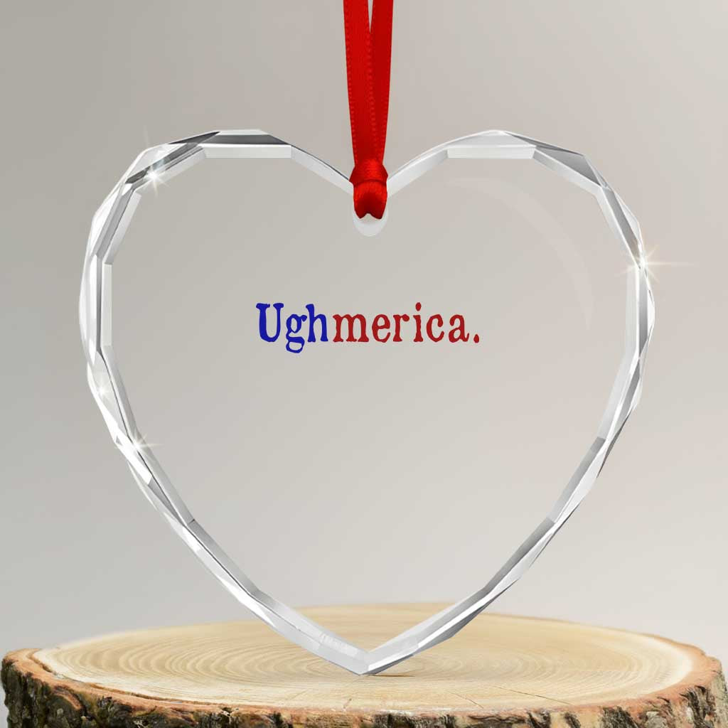 Ughmerica Liberal 4th of July Political Independence Day Heart Crystal Glass Ornament