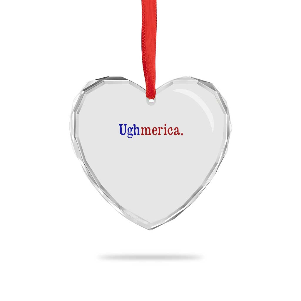 Ughmerica Liberal 4th of July Political Independence Day Heart Crystal Glass Ornament