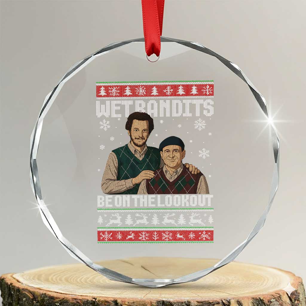 Ugly Christmas Movie Crystal Glass Ornament Funny Wet Bandits Home Xmas Alone TS10 Transparent Glass 3'' Circle Print Your Wear