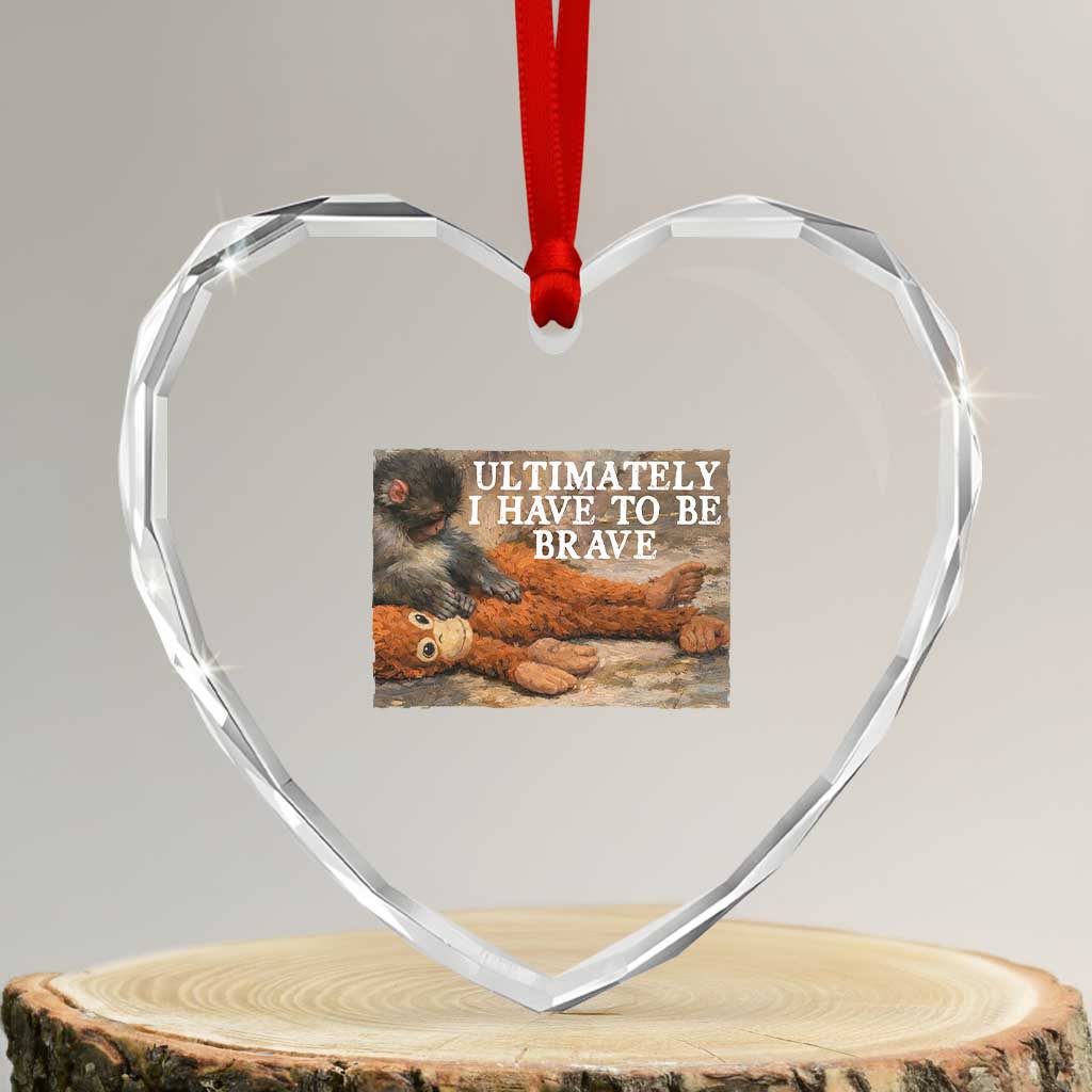 Ultimate I Have To Be Brave Punch The Monkey Heart Crystal Glass Ornament Cute Baby Monkey Hugging Plush TS11 Transparent Glass 3'' Heart Print Your Wear