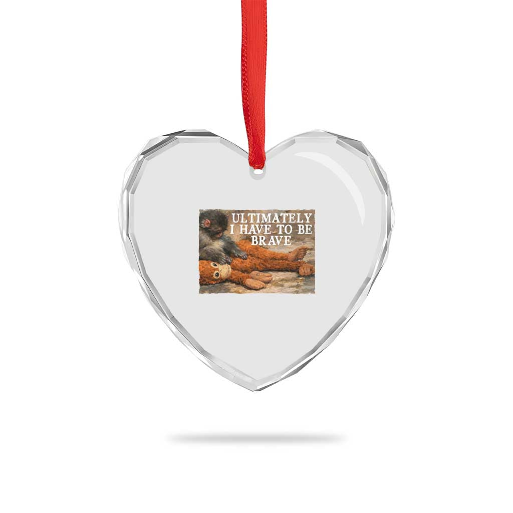 Ultimate I Have To Be Brave Punch The Monkey Heart Crystal Glass Ornament Cute Baby Monkey Hugging Plush TS11 Print Your Wear