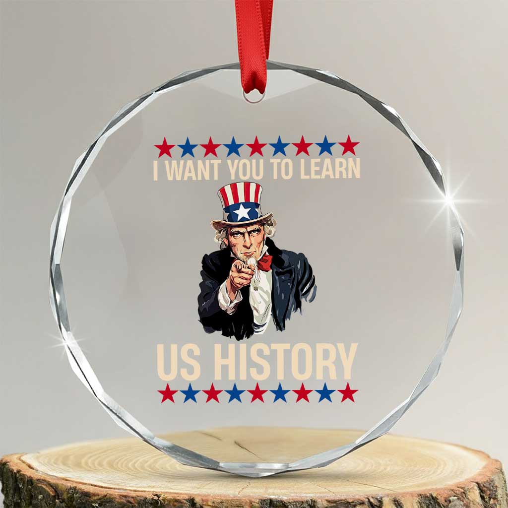 Uncle Sam I Want You To Learn US History Crystal Glass Ornament Patriotic Teachers Students TS02 Transparent Glass 3'' Circle Print Your Wear