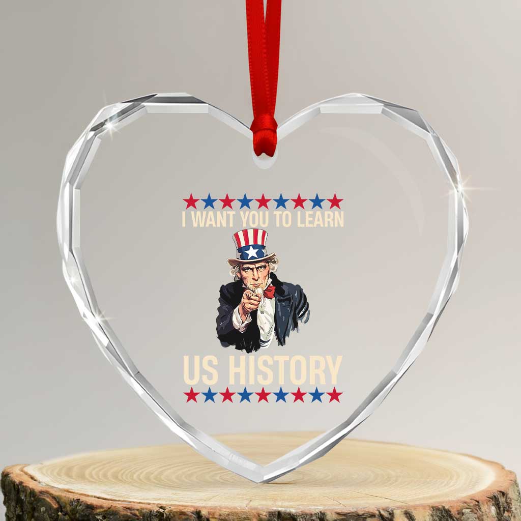 Uncle Sam I Want You To Learn US History Heart Crystal Glass Ornament Patriotic Teachers Students TS02 Transparent Glass 3'' Heart Print Your Wear
