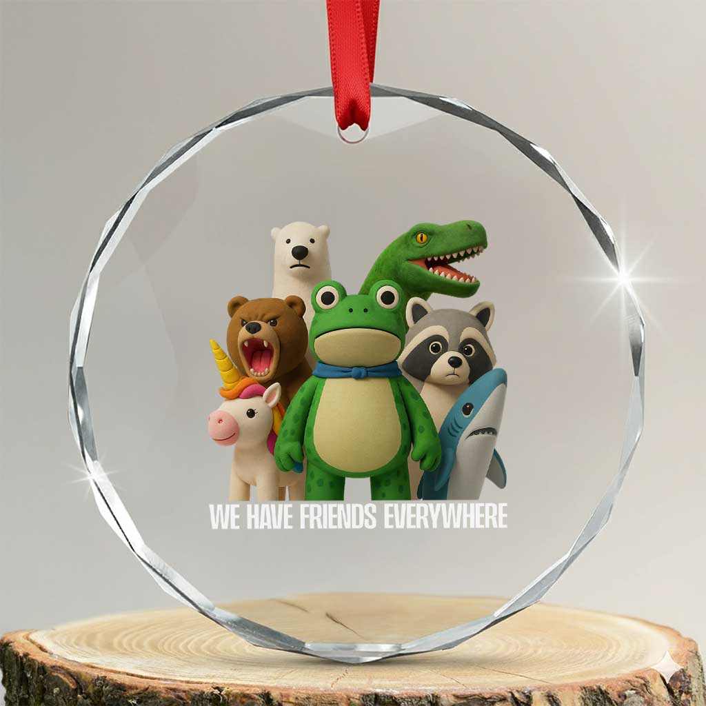 United Mascots Protest Crystal Glass Ornament We Have Friends Everywhere TS02 Transparent Glass 3'' Circle Print Your Wear