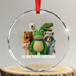 United Mascots Protest Crystal Glass Ornament We Have Friends Everywhere TS02 Transparent Glass 3'' Circle Print Your Wear