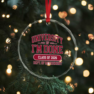 University Of I'm Done Class Of 2026 Crystal Glass Ornament Retired Teacher Retirement 2026 TS11 Print Your Wear