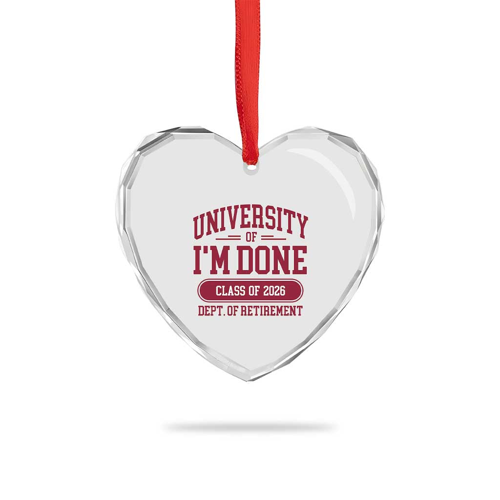 University Of I'm Done Class Of 2026 Heart Crystal Glass Ornament Retired Teacher Retirement 2026 TS11 Print Your Wear
