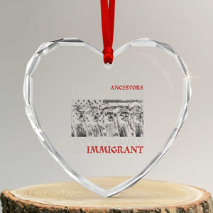 Unless Your Ancestors Look Like This You're Probably An Immigrant Heart Crystal Glass Ornament Native American Indian