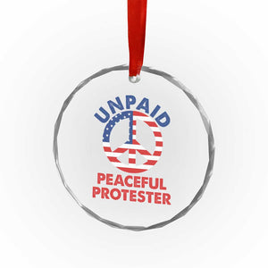 Unpaid Peaceful Protester Crystal Glass Ornament Peace Sign Patriotic US Flag Political Protest TS14 Print Your Wear