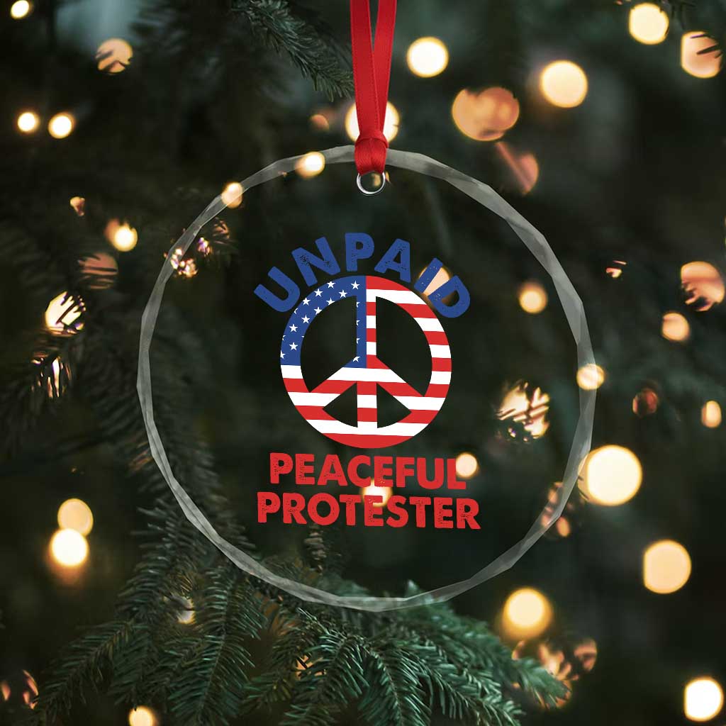 Unpaid Peaceful Protester Crystal Glass Ornament Peace Sign Patriotic US Flag Political Protest TS14 Print Your Wear