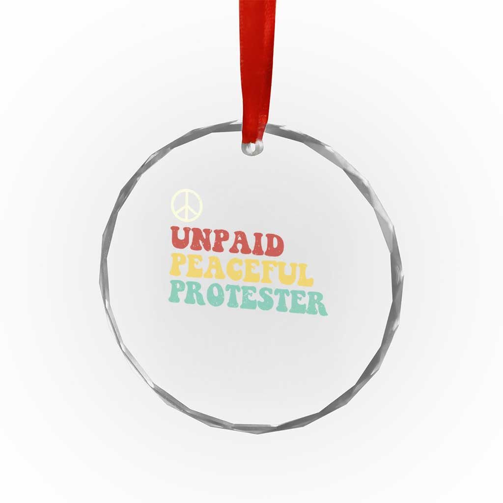 Unpaid Peaceful Protester Crystal Glass Ornament Political Resistance Movement TS14 Print Your Wear