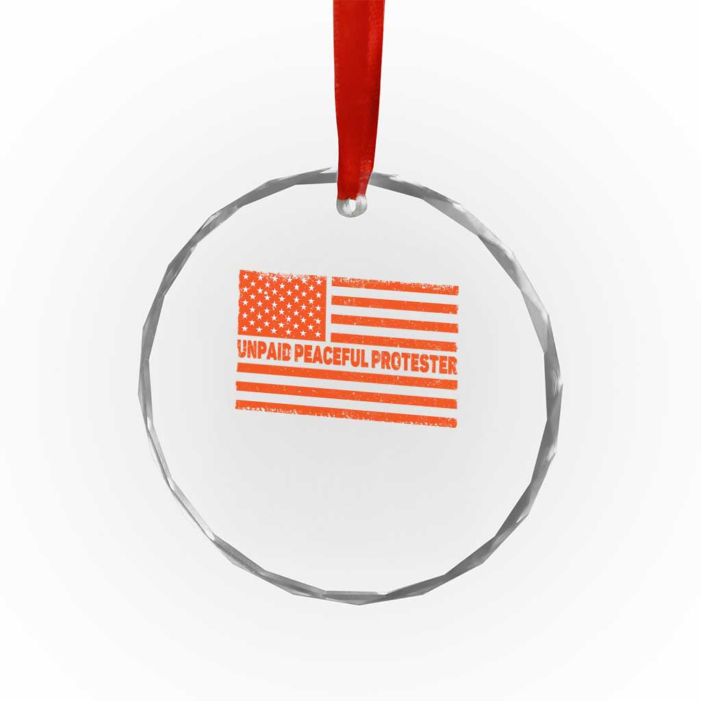 Unpaid Peaceful Protester Orange Distressed American Flag Crystal Glass Ornament Satirical Political Graphic TS02 Print Your Wear