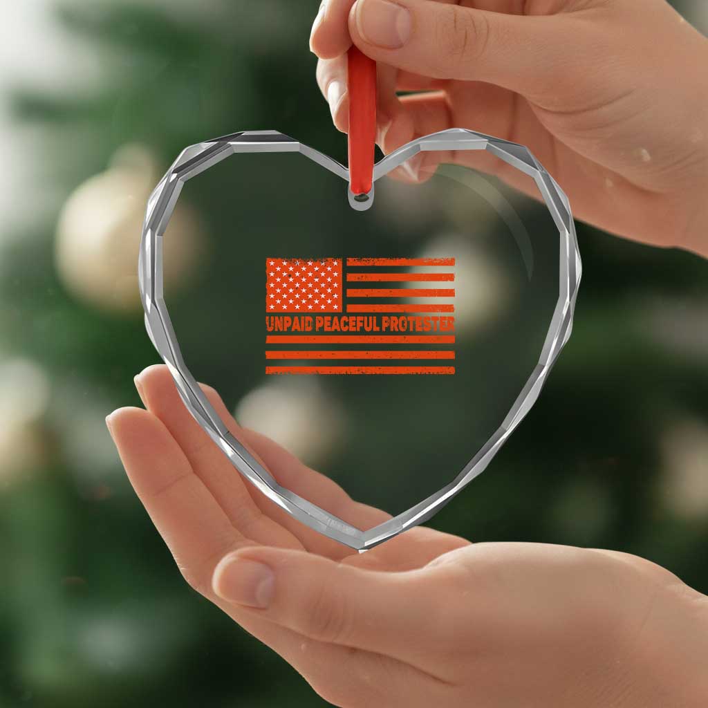 Unpaid Peaceful Protester Orange Distressed American Flag Heart Crystal Glass Ornament Satirical Political Graphic TS02 Print Your Wear