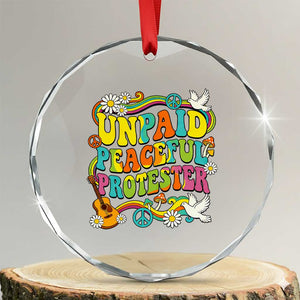 Unpaid Peaceful Protester Retro Hippie Rainbow Crystal Glass Ornament Flower Power Peace Activist TS02 Transparent Glass 3'' Circle Print Your Wear