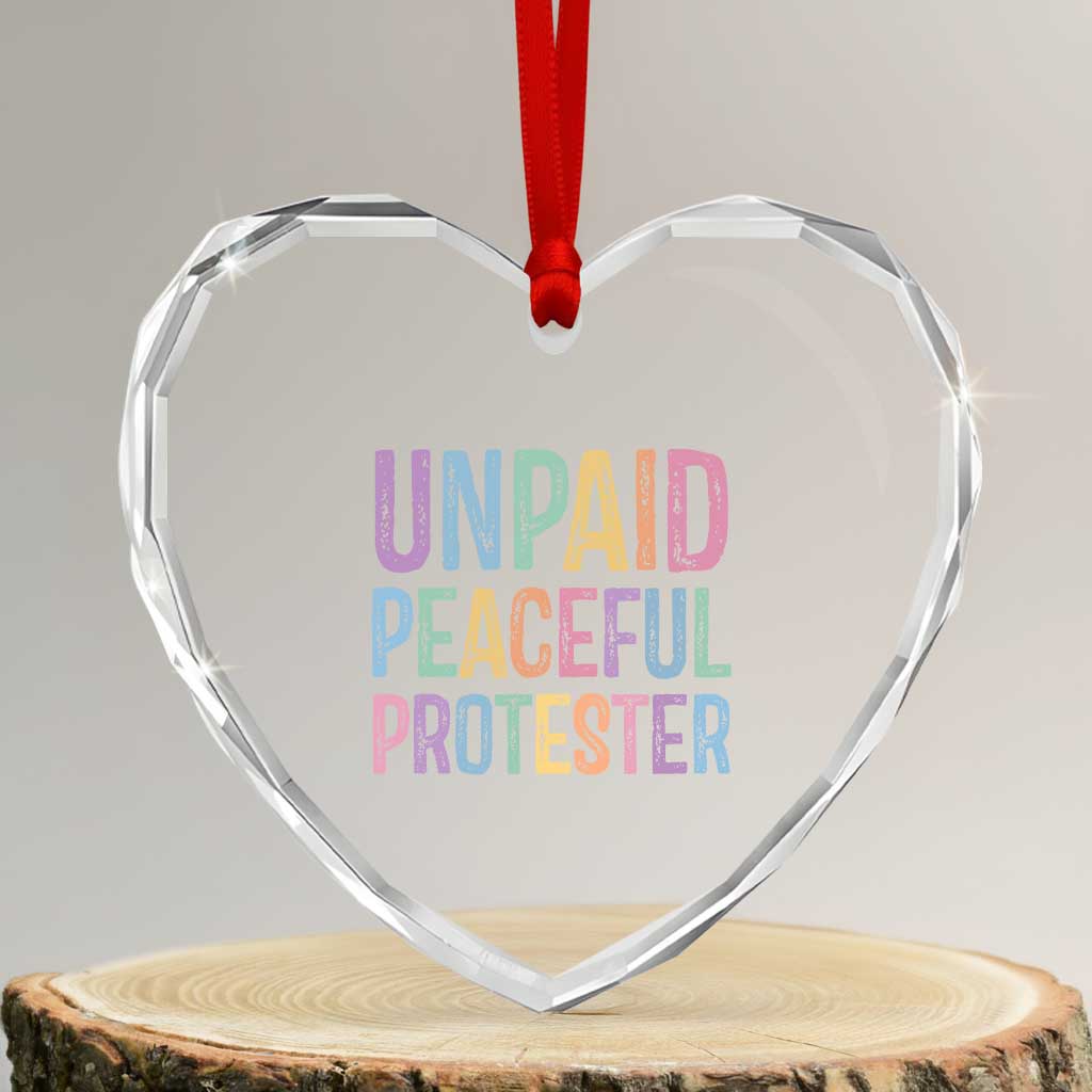 Unpaid Peaceful Protester Retro Rainbow Heart Crystal Glass Ornament Funny Protest Humor Colorful Vintage TS02 Transparent Glass 3'' Heart Print Your Wear