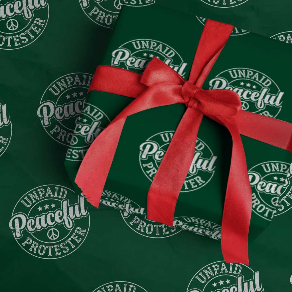 Unpaid Peaceful Protester Vintage Badge Wrapping Paper Roll Retro Script Typography Activist TS02 Green Print Your Wear