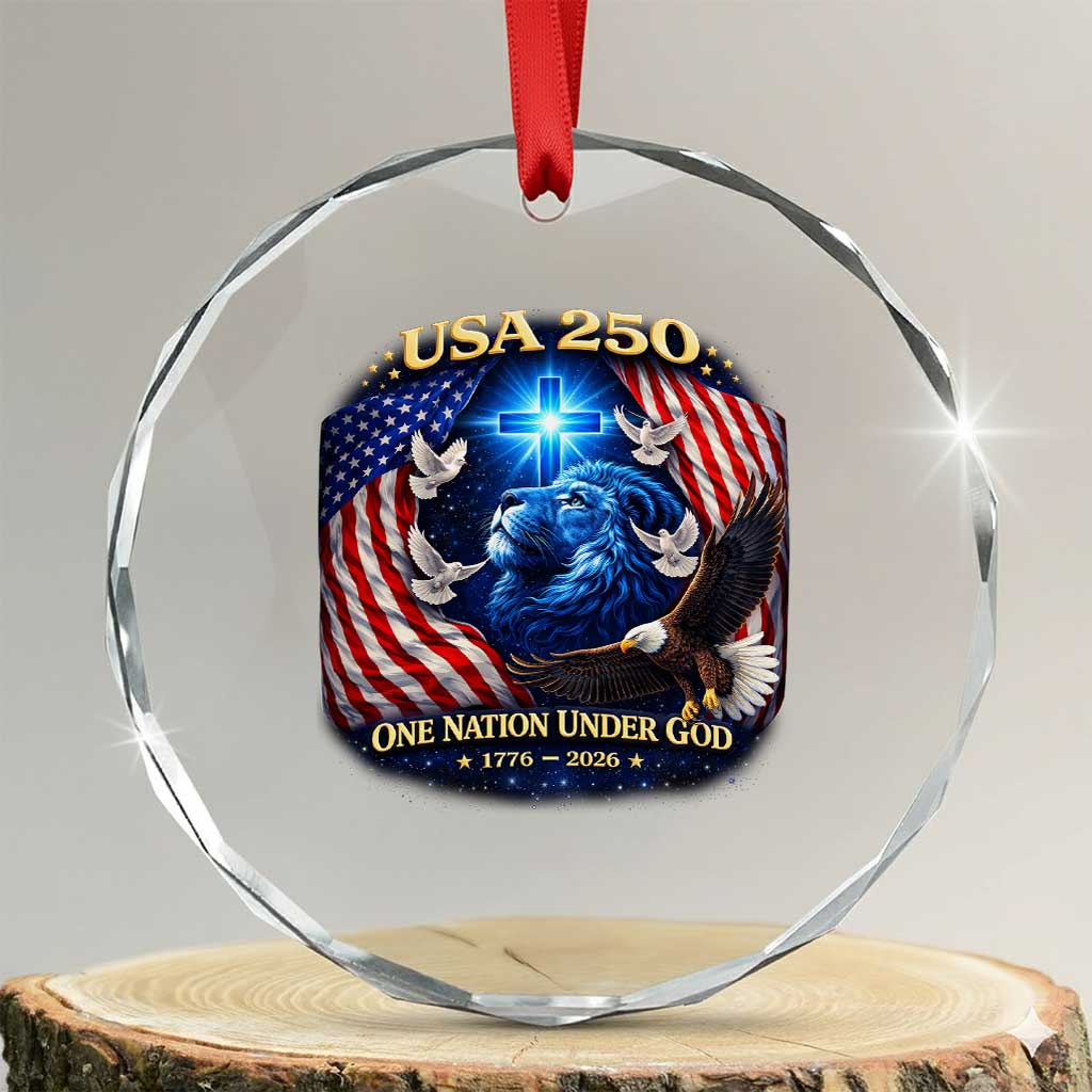 US 250th Anniversary Crystal Glass Ornament 250 Years One Nation Under God Christian Patriotic Cross USA Flag TS10 Transparent Glass 3'' Circle Print Your Wear