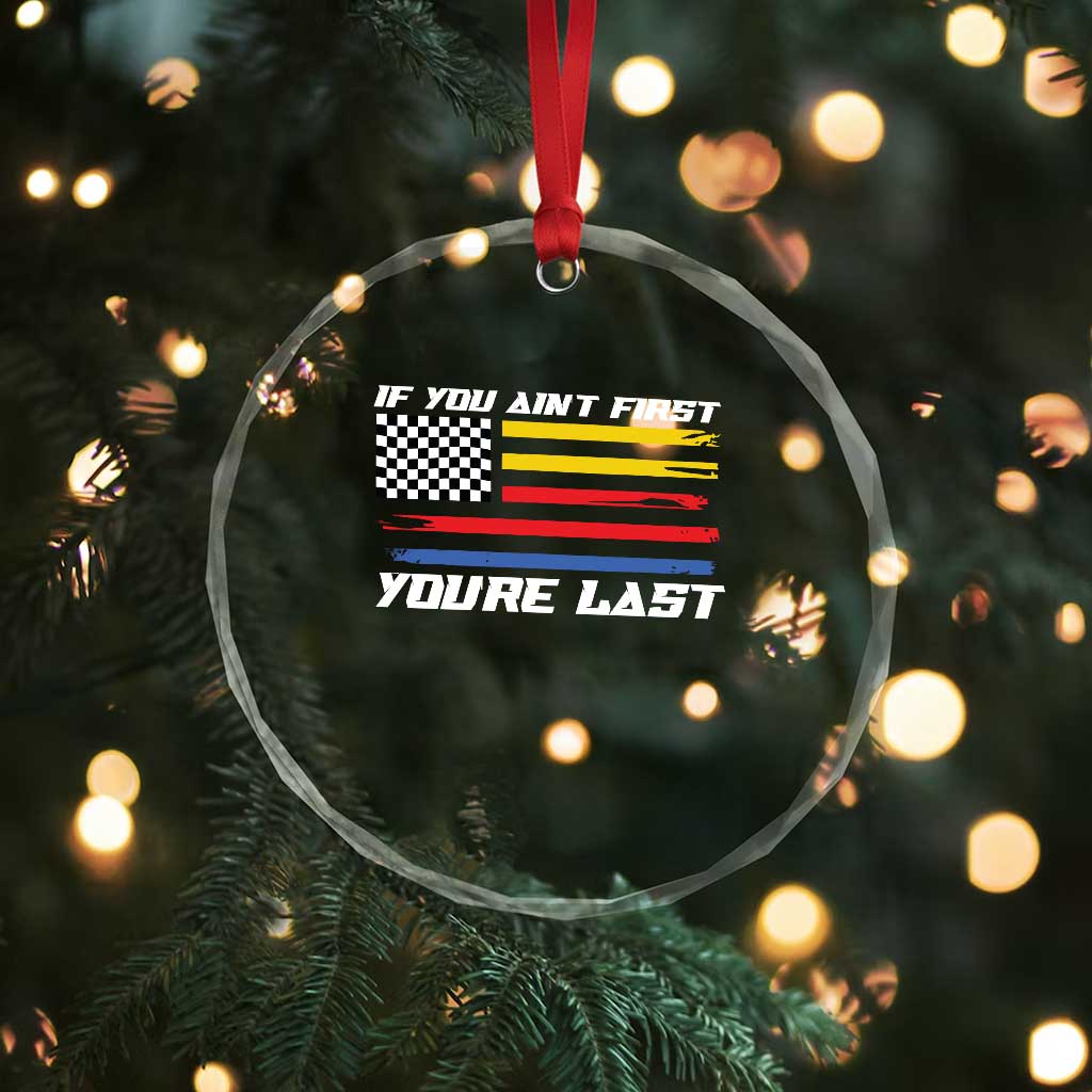 US Flag Car Racing Crystal Glass Ornament If You Aint First Youre Last Checkered Flag TS10 Print Your Wear