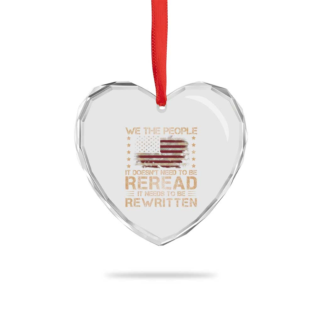 US Flag Constitution Of The USA Needs To Be Reread Heart Crystal Glass Ornament Patriotic American 4th Of July We The People TS10 Print Your Wear