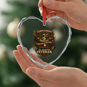 US Marines Veteran Heart Crystal Glass Ornament It Cannot Be Inherited Nor Can It Be Purchased I Have Earned It TS11 Print Your Wear